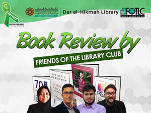 Book Review by Friends of The Library Club (FOTLC) in conjunction with the IIUM Grand Mental Health Month, 2021