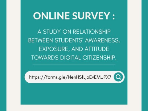 INVITATION TO PARTICIPATE IN SURVEY - A STUDY ON RELATIONSHIP BETWEEN STUDENTS' AWARENESS , EXPOSURE AND ATTITUDES TOWARDS DIGITAL CITIZENSHIP