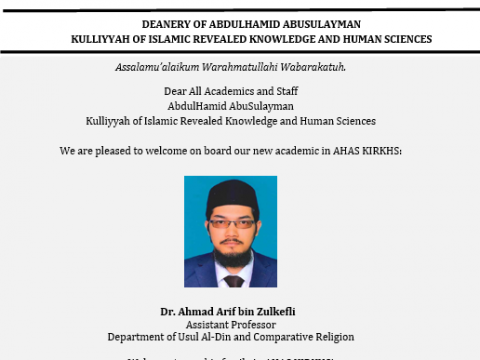 We are pleased to welcome on board our new academic in KIRKHS:- Dr.Ahmad Arif Zulkefli