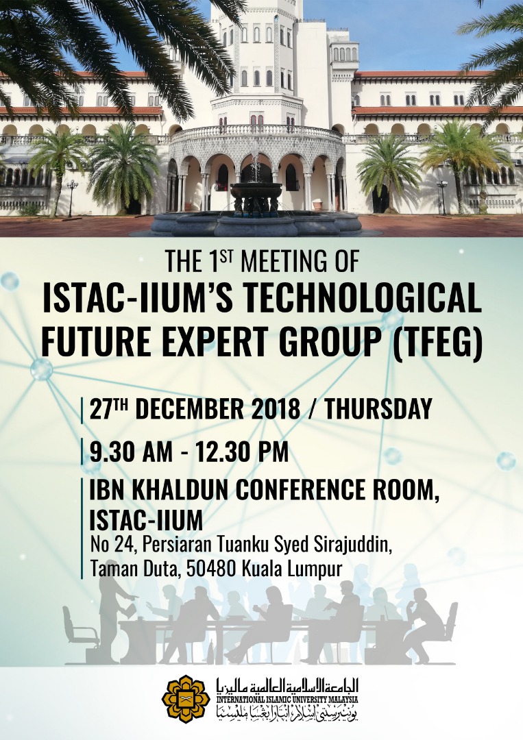 The 1st Meeting of ISTAC-IIUM'S TECHNOLOGIGAL FUTURE EXPERT GROUP (TFEG)