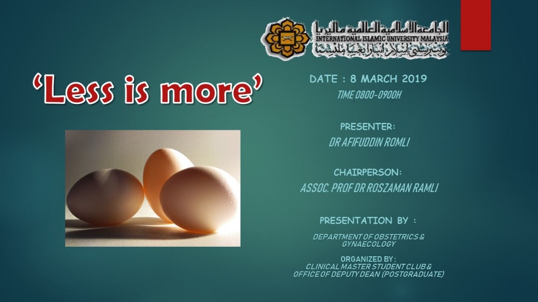 "LESS IS MORE" - KOM CPC BY DEPT OF O&G - 8 MARCH 2019 - AUDITORIUM, IIUMMC