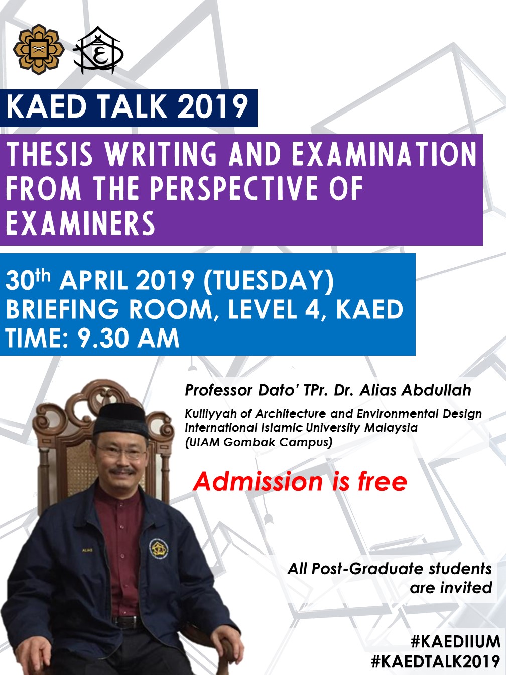 KAED Talk 2019: Thesis Writing and Examination from the Perspective of Examiners by Professor Dato' TPr. Dr. Alias Abdullah