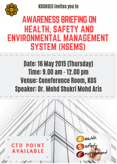 Awareness Briefing on Health, Safety and Environmental Management System (HSEMS)