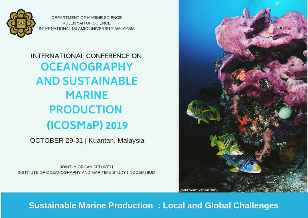 INTERNATIONAL CONFERENCE ON OCEANOGRAPHY AND SUSTAINABLE MARINE PRODUCTION (ICOSMAP) 2019
