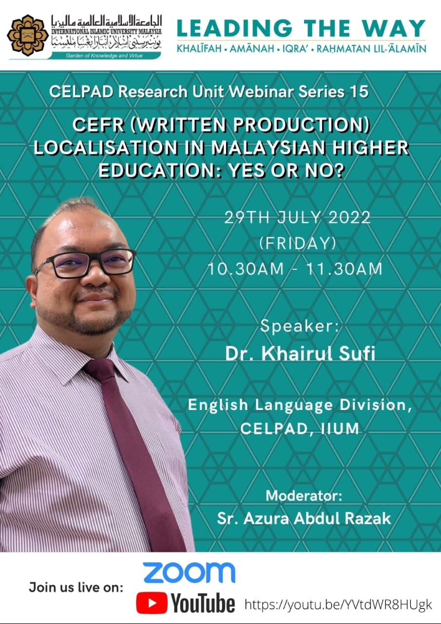 CELPAD Research Unit Webinar Series #15 : CEFR (written production) Localisation in Malaysian Higher Education: Yes or no? 